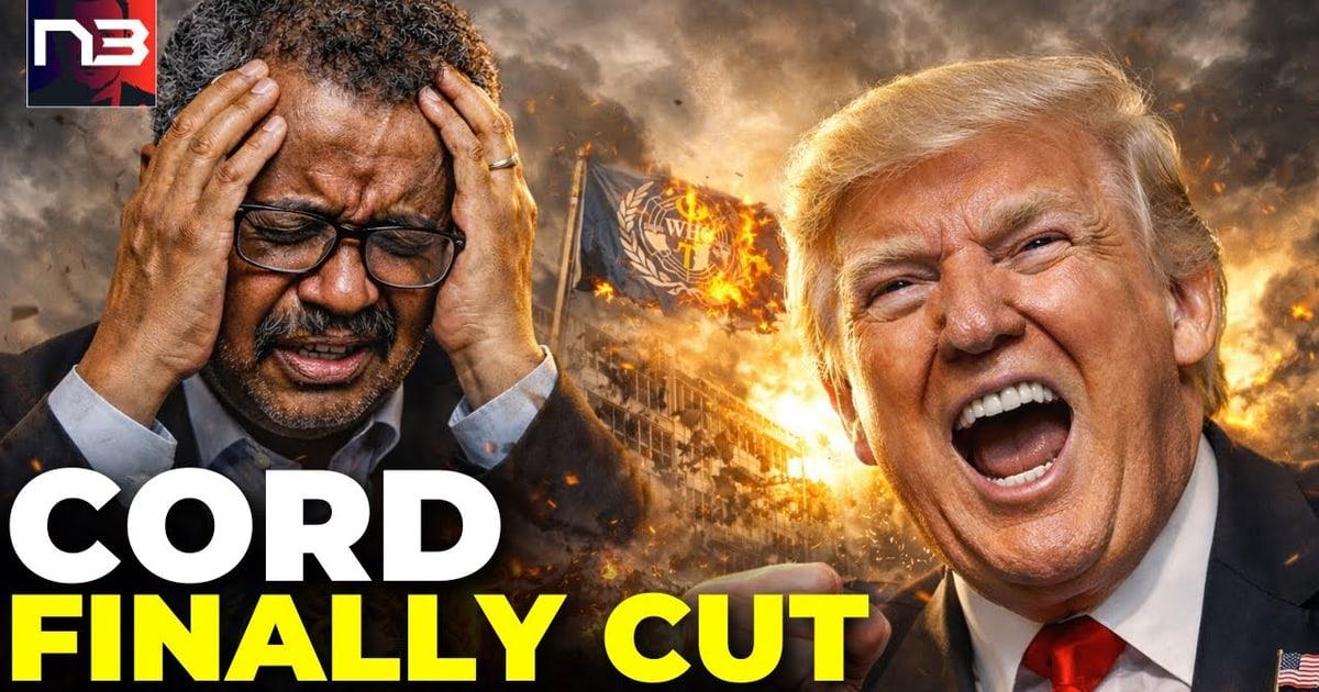 LIBERATION DAY 2.0: Trump OFFICIALLY Divorces America From the WHO – And Stiffs Them on the Bill