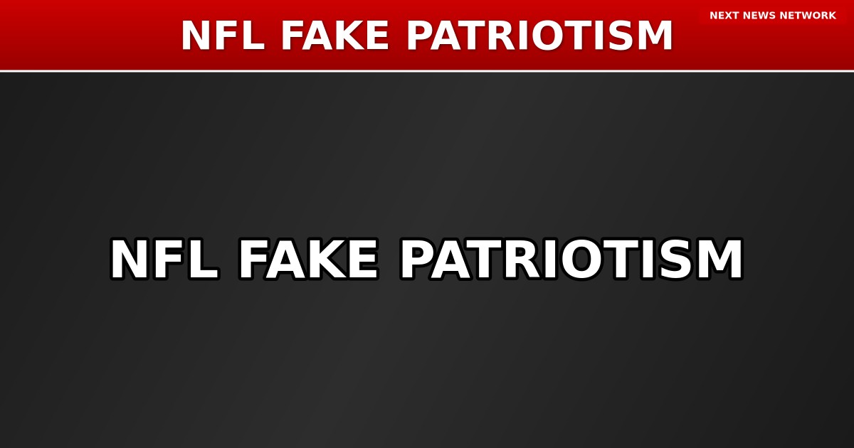EXPOSED: NFL's FAKE Patriotism - After Cashing In on 'America 250,' League Will Return to Anti-American Antics