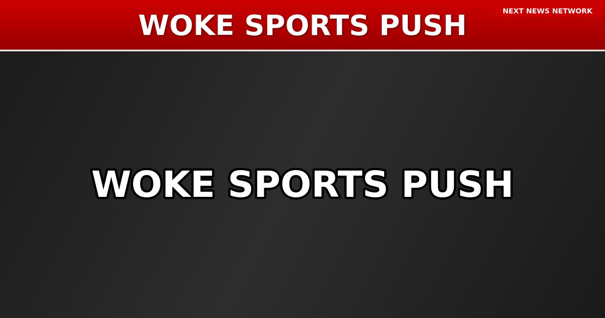 WOKE HOLLYWOOD CELEBRITIES Push INSANE Ad Demanding Boys Compete Against Girls in Sports