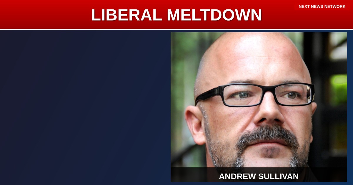 EXPOSED: Liberal Writer Andrew Sullivan ACCIDENTALLY Proves Trump Was Right All Along