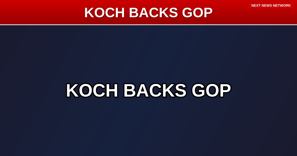 BREAKING: Koch Network BACKS Republican Latino Candidates in Early 2026 Power Play