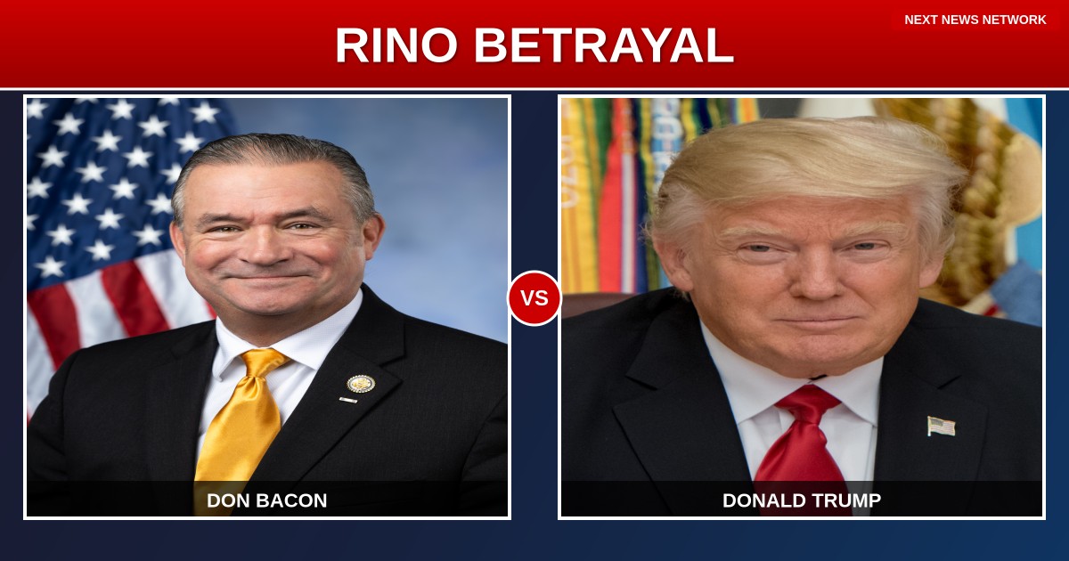 RINO Rep. Don Bacon STABS Trump in the Back: 'No Congressional Bailout' for America First Tariffs