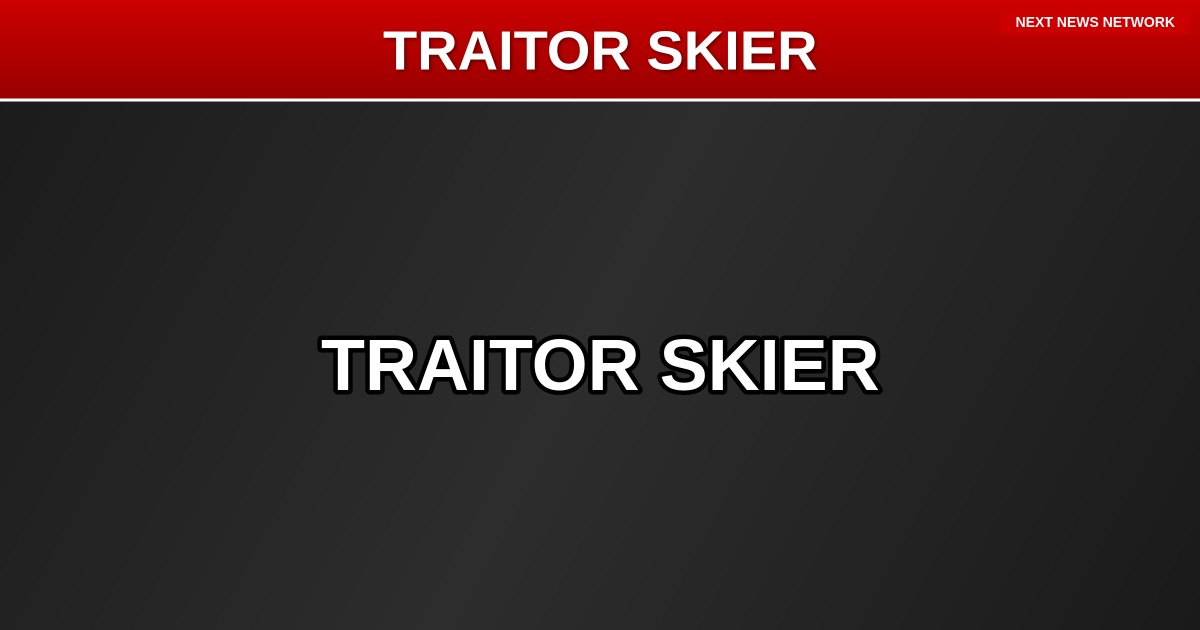 TRAITOR ALERT: U.S.-Born Skier Who Betrayed America for Communist China Now Claims She's the GOAT