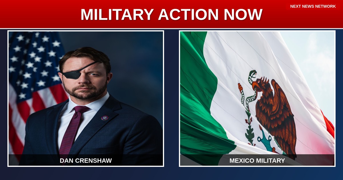 BREAKING: Navy SEAL Crenshaw Demands MILITARY ACTION Against 'ISIS-Level' Mexican Cartels After Bloody Weekend