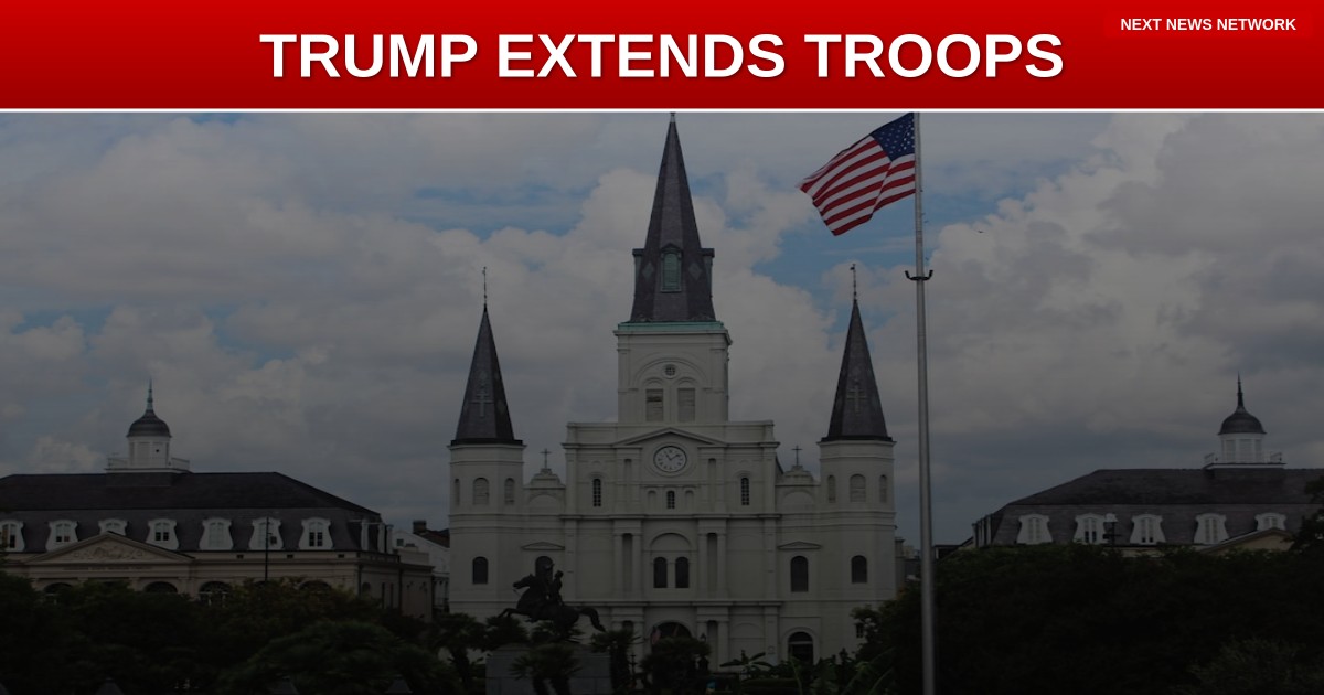 VICTORY: Trump's National Guard Deployment EXTENDED Through August as New Orleans Crime Battle Continues