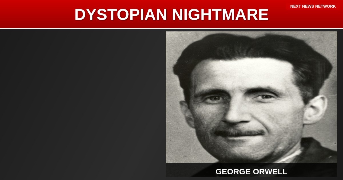 DYSTOPIAN NIGHTMARE: Real Life Under Biden Regime Made Orwell's '1984' Look Like Amateur Hour