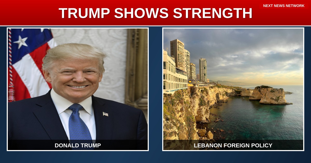 TRUMP Shows STRENGTH on World Stage: 'We Love Lebanon' as America First Foreign Policy Takes Shape