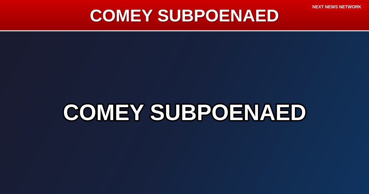 BOMBSHELL: Comey SUBPOENAED in Trump 'Grand Conspiracy' Case as Bondi Drops HAMMER on Deep State