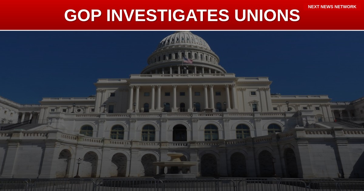 BREAKING: House GOP PROBES Major Labor Unions Over DEM Political Spending Despite 'MAGA' Roots