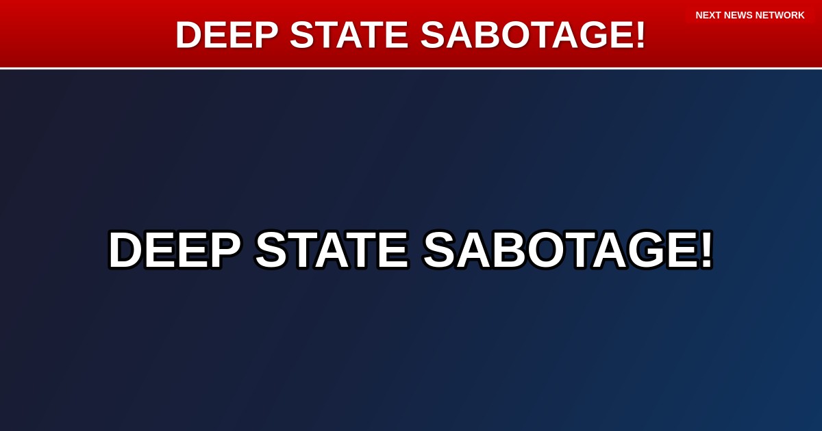 BOMBSHELL: Court Documents REVEAL Deep State Conspiracy to SABOTAGE Trump Agenda