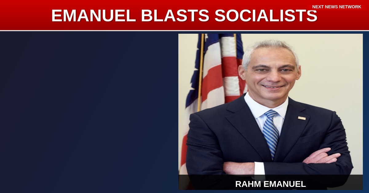 EXPOSED: Rahm Emanuel SLAMS Socialists, Says They're Out of Touch With Real Americans