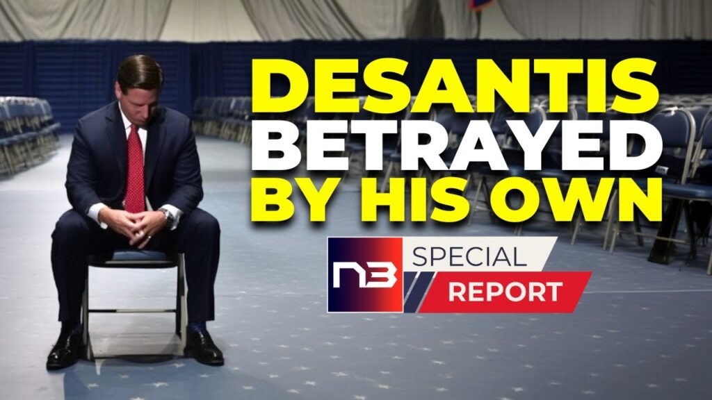 DeSantis Betrayed by His Own