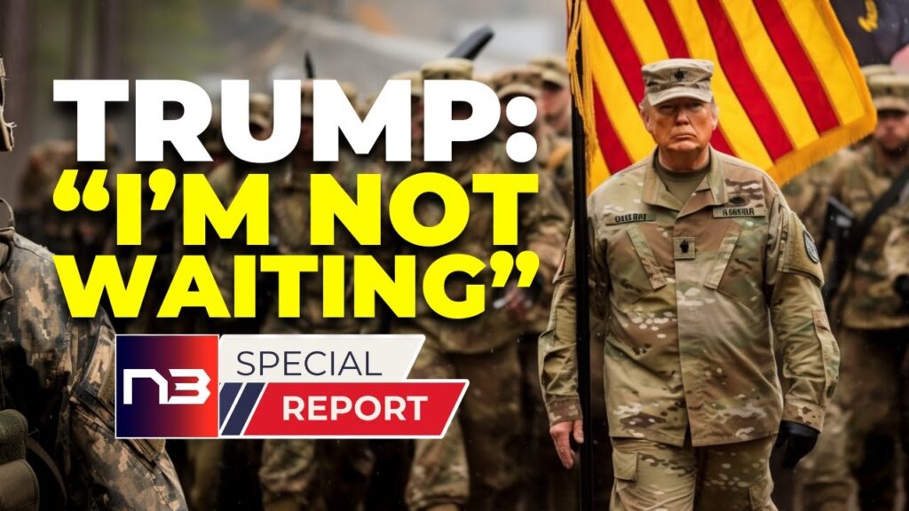 Trump's Military Ultimatum: "I'm Not Waiting"