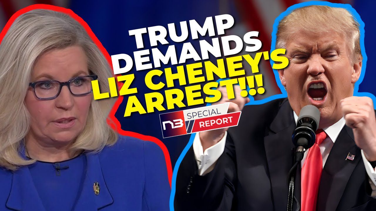 Trump Demands Liz Cheney's Arrest: Former Congresswoman Fires Back in Outrage